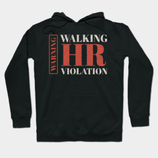 Hr - Walking Hr Violation Hoodie