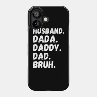 Dada Daddy Dad Bruh Husband Phone Case