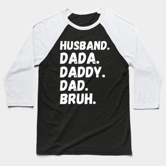 Dada Daddy Dad Bruh Husband Baseball T-Shirt by The WYLD Tribe