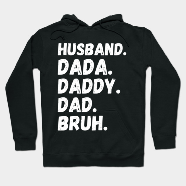 Dada Daddy Dad Bruh Husband Hoodie by The WYLD Tribe