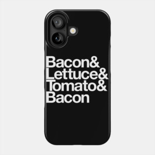 Bacon & Lettuce & Tomato & Bacon Phone Case