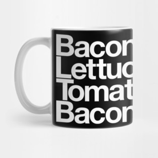Bacon & Lettuce & Tomato & Bacon Mug
