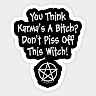 You Think Karma's a Bitch? Cheeky Witch Sticker