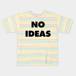 No Ideas - They Live Kids T-Shirt