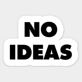 No Ideas - They Live Sticker