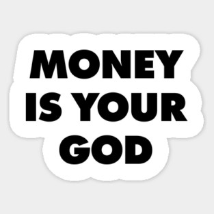 Money Is Your God - They Live Sticker