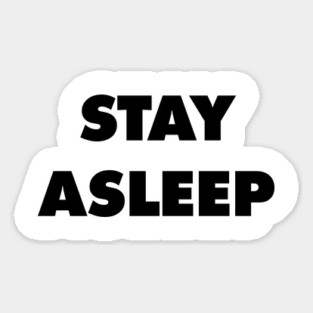 Stay Asleep - They Live Sticker