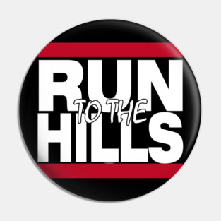 Run to the Hills! Pin