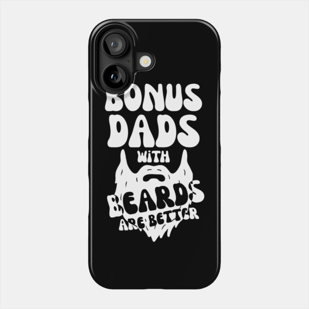 Bonus Dads With Beards Are Better Phone Case by The WYLD Tribe