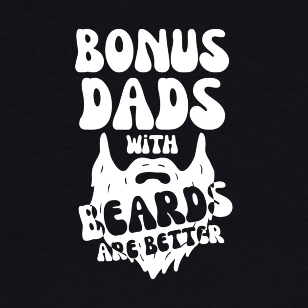 Bonus Dads With Beards Are Better by The WYLD Tribe