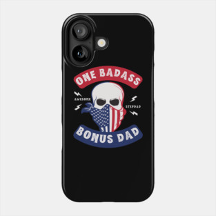 One Badass Bonus Dad Phone Case