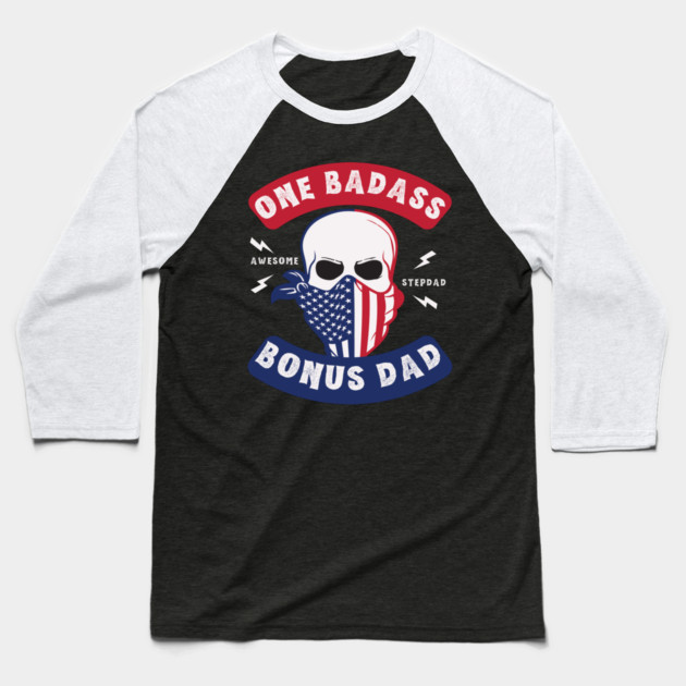 One Badass Bonus Dad Baseball T-Shirt by The WYLD Tribe