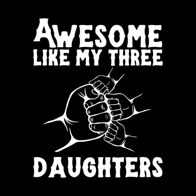 Awesome Like My Three Daughters by The WYLD Tribe