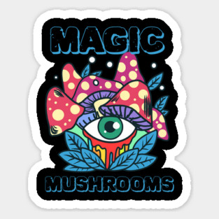Magic Mushrooms, hallucinogenic mushrooms, microdose mushrooms, psilocybin mushroom Sticker