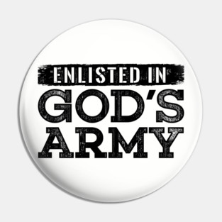 Enlisted in Gods Army Pin