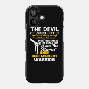Knee Surgery I am the Storm Knee Replacement Warrior New Knee Knee Replacement Join Replacement Surgery Gift Phone Case