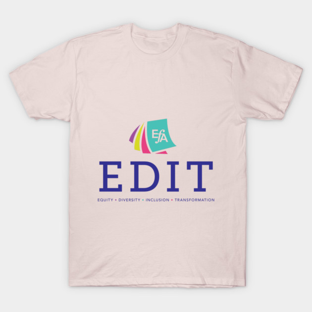 EDIT: Equity, Diversity, Inclusion & Transformation Logo T-Shirt by EFAShop
