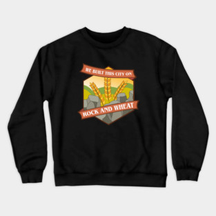 We Built This City on Rock and Wheat Funny Board Games Crewneck Sweatshirt