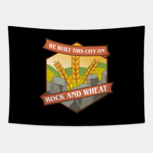 We Built This City on Rock and Wheat Funny Board Games Tapestry