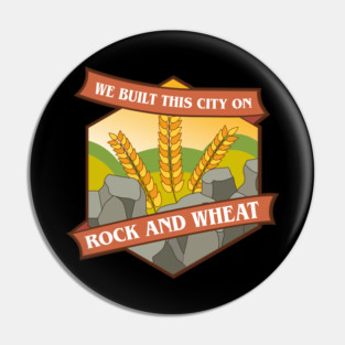 We Built This City on Rock and Wheat Funny Board Games Pin