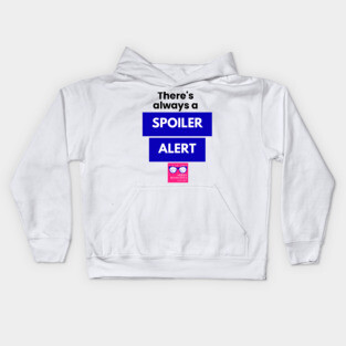 There's always a Spoiler Alert - Black Kids Hoodie