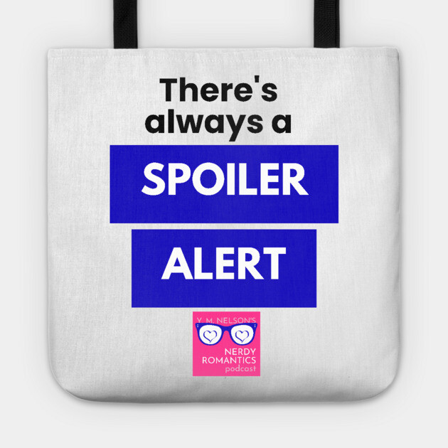 There's always a Spoiler Alert - Black Tote by Nerdy Romantics Fan Shop*