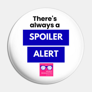 There's always a Spoiler Alert - Black Pin