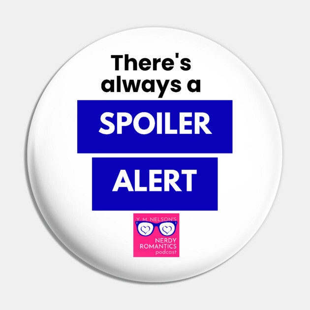 There's always a Spoiler Alert - Black Pin by Nerdy Romantics Fan Shop*
