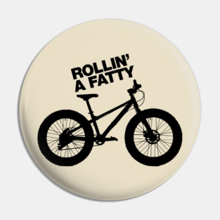 Mountain Biking - Rollin’ a Fatty MTB Fat tire bike Pin