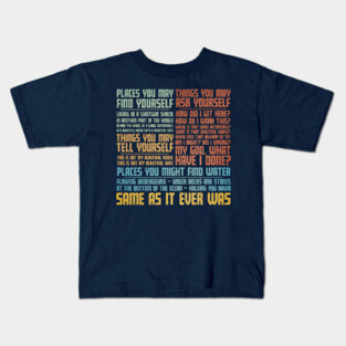Same As It Ever Was Kids T-Shirt
