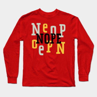 Nope Long Sleeve T-Shirt