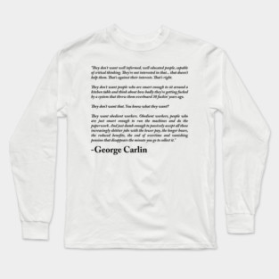George Carlin Quote Long Sleeve T-Shirt