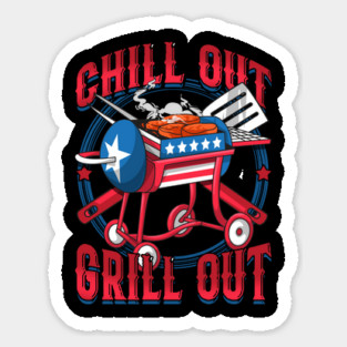 Chill Out Grill Out 4th of July BBQ Independence Day Magnet