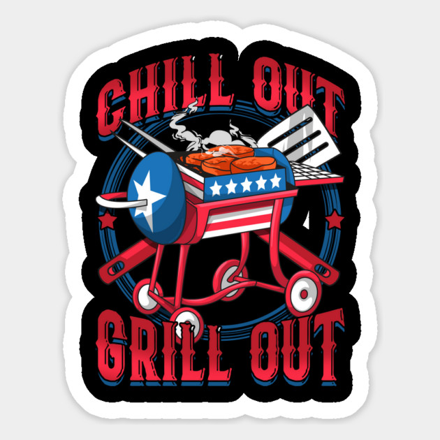 Chill Out Grill Out 4th of July BBQ Independence Day Magnet by creative