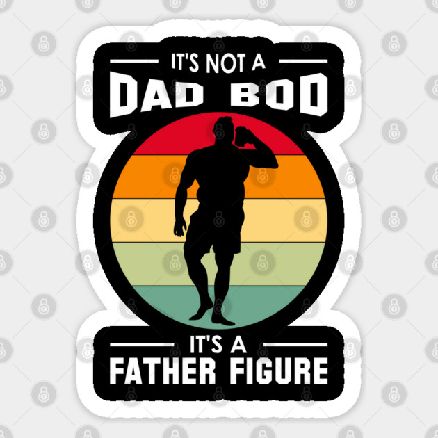 It's not a Dad Bod is a Father Figure Sticker by creative