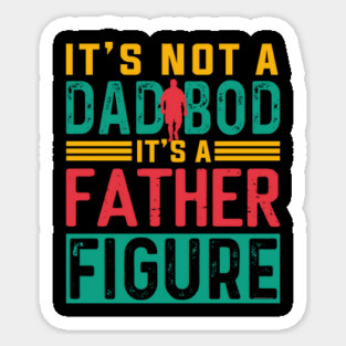 It's not a Dad Bod is a Father Figure Magnet