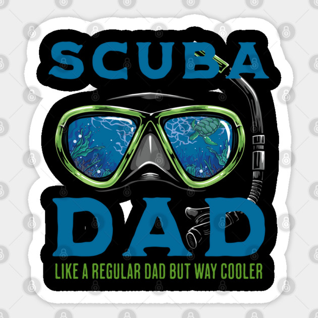 Scuba Dad like a regular Dad but Way Cooler Sticker by creative