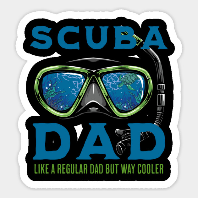 Scuba Dad like a regular Dad but Way Cooler Magnet by creative