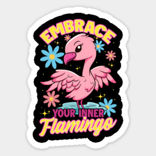 Flamingo Embrace Your Inner Flamingo Funny Flamingo Spirit Animal Magnet