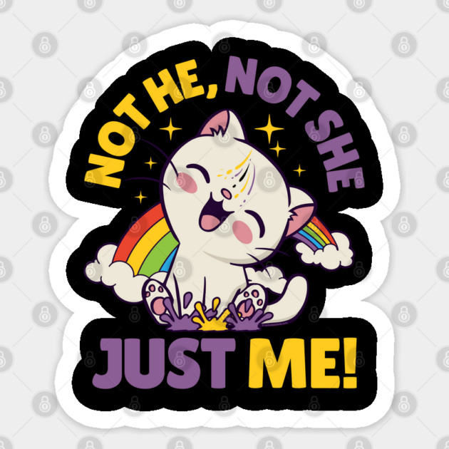 Gender Fluidity Not He Not She Just Me Non-Binary Pride Kitten Sticker by creative