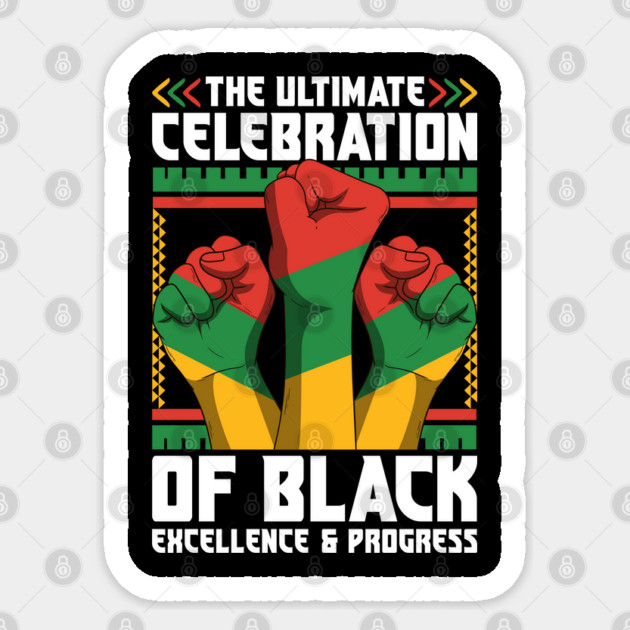 Juneteenth The Ultimate Celebration of Black Excellence & Progress Sticker by creative