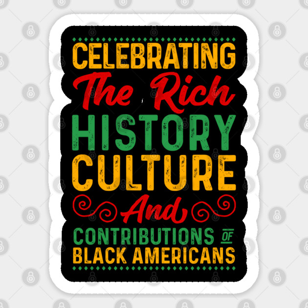 Juneteenth Celebrating the Rich History Culture Juneteenth 2023 Sticker by creative