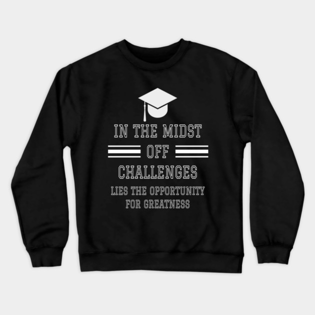 graduation quotes Crewneck Sweatshirt by Pixel Threads 