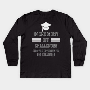 graduation quotes Kids Long Sleeve T-Shirt