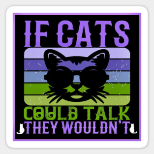 If Cats Could Talk Sticker