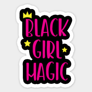 Black Girl Magic, Black Women, African American Sticker