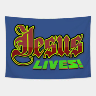 Jesus Lives and Reigns FOREVER!! Tapestry