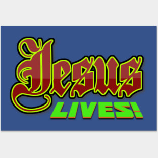 Jesus Lives and Reigns FOREVER!! Posters and Art