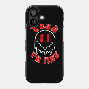 Yeah i'm fine drippy smiley face wave Phone Case