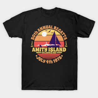 Amity Island 50th Annual Regatta July 4th 1975 Welcomes You T-Shirt